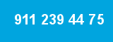 911 239 44 75
